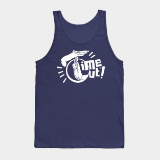 TIME OUT (white) by Tai's Tees Tank Top